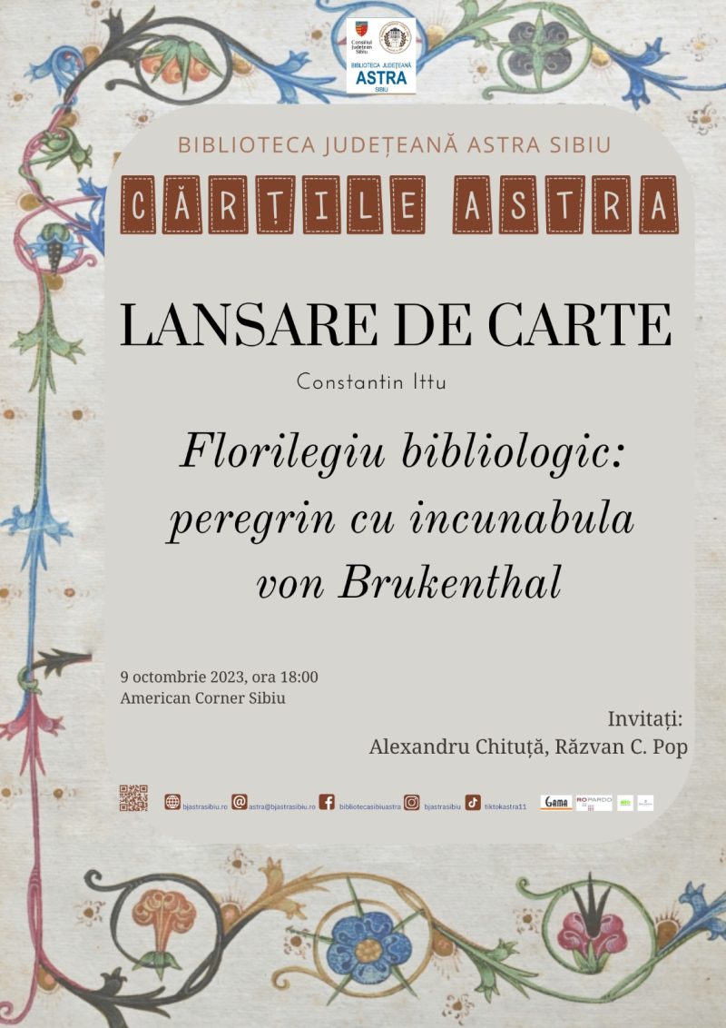 Constantin Ittu lansează cartea „Florilegiu bibliologic: peregrin cu incunabula von Brukenthal”, la Biblioteca ASTRA
